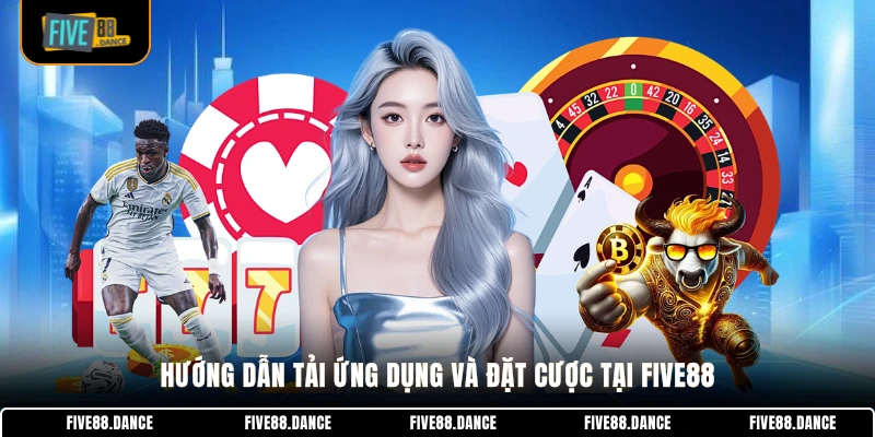 FIVE88 27 Hướng dẫn tải ứng dụng và đặt cược tại FIVE88